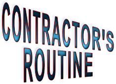 CONTRACTOR'S ROUTINE