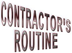 CONTRACTOR'S ROUTINE